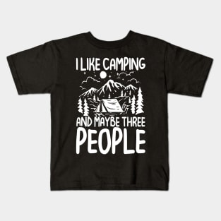 I Like Camping and Maybe Three People Kids T-Shirt